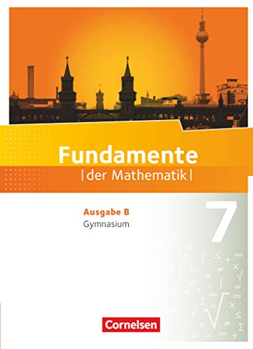 Fundamente der Mathematik - Ausgabe B - ab 2017 - 7. Schuljahr: Schulbuch von Cornelsen Verlag GmbH